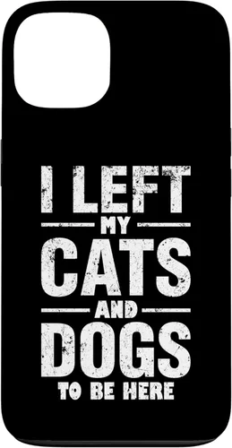 Vista 7 de I Left My Cats and Dogs to Be Here Funny Pet Owner Case for iPhone 17