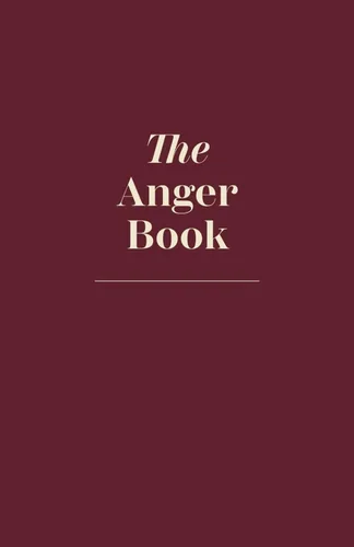 The Anger Book - A Journal To Destroy