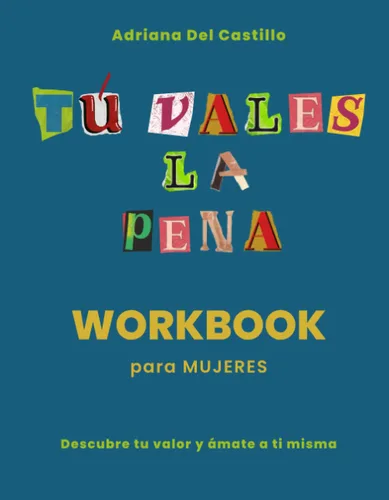 Tú vales la pena Descubre tu valor y ámate a ti misma (Spanish Edition)